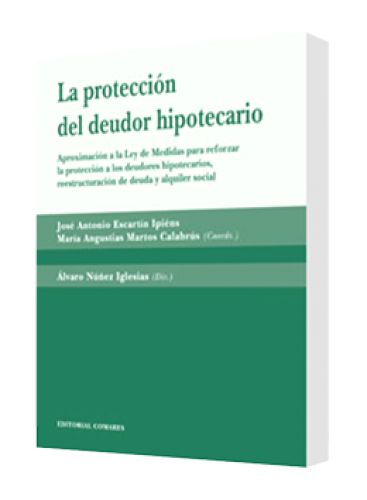 LA PROTECCIÓN DEL DEUDOR HIPOTECARIO 
